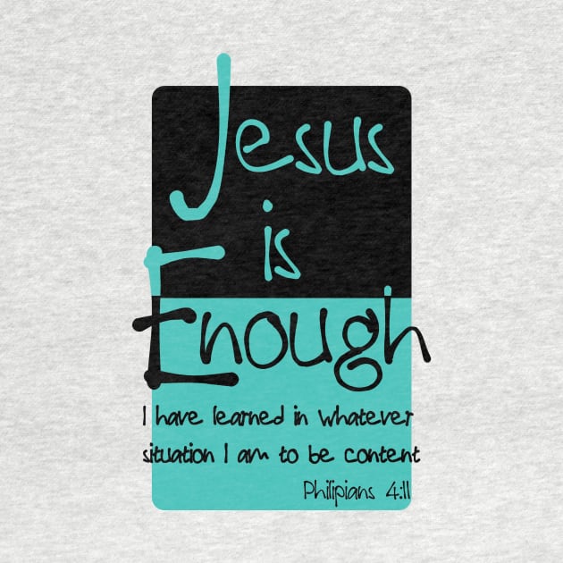 Jesus is Enough Philippians 4:11 Contentment in Christ by AlondraHanley